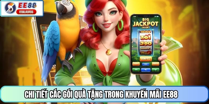 Chi tiết các gói quà tặng trong khuyến mãi EE88