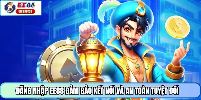Đăng nhập EE88 đảm bảo kết nối và an toàn tuyệt đối