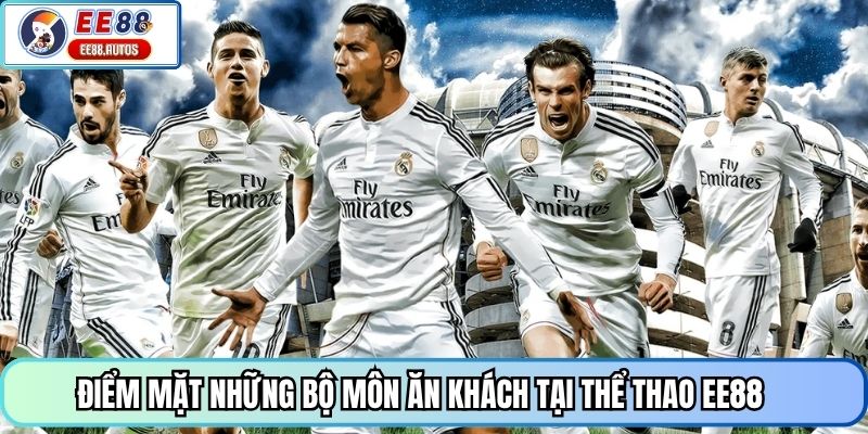 Điểm mặt những bộ môn ăn khách tại thể thao EE88