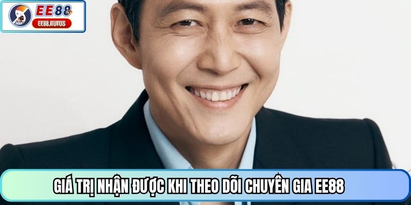 Giá trị nhận được khi theo dõi chuyên gia EE88