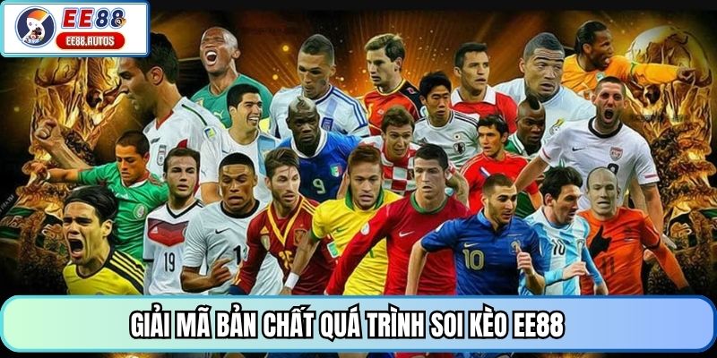 Giải mã bản chất quá trình soi kèo EE88